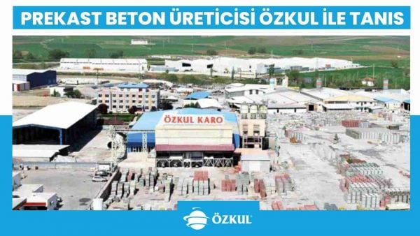 prekast beton üreticisi özkul